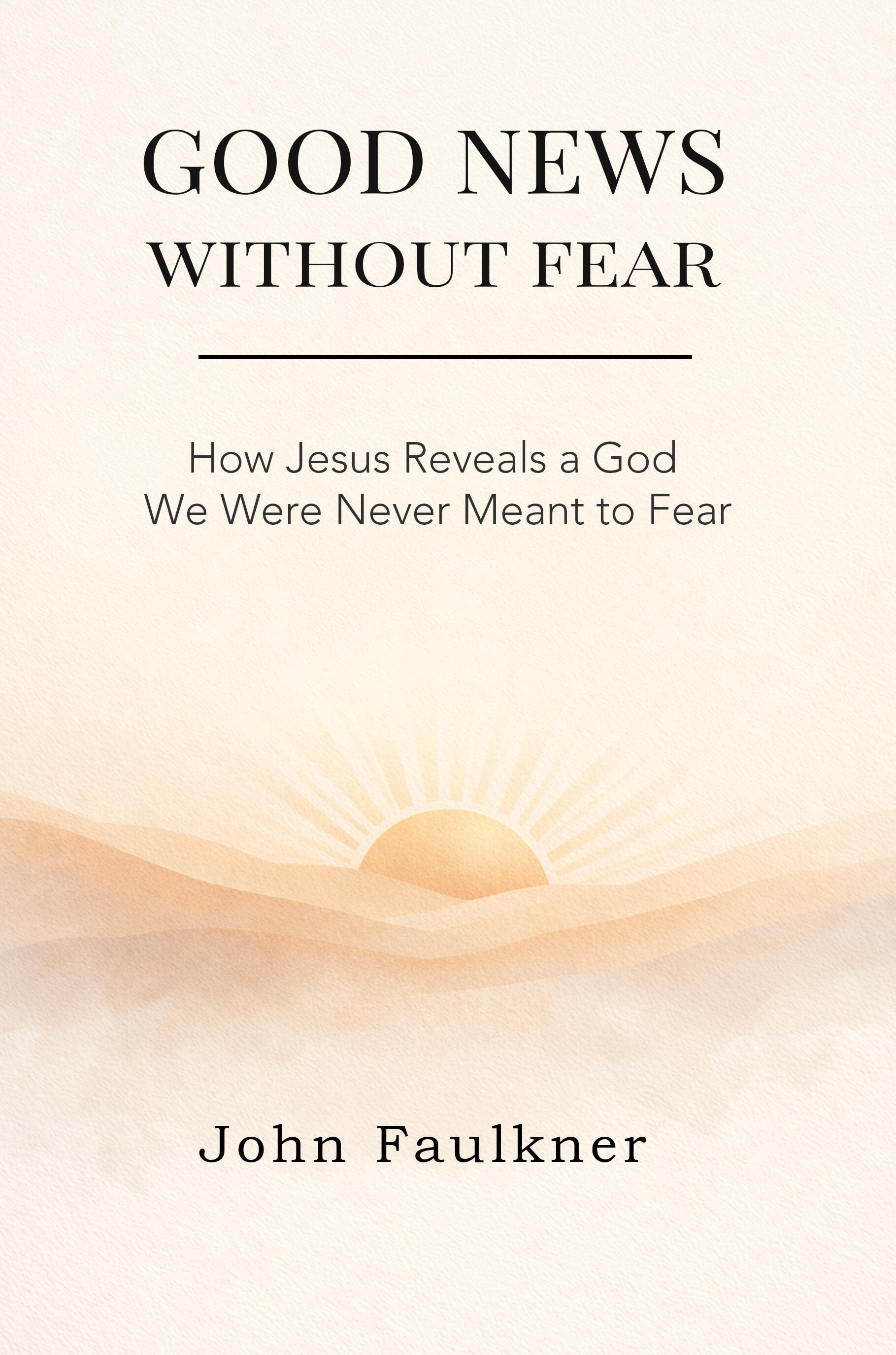 Good News Without Fear Good News Without Fear Book Cover